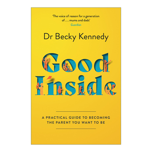 Inside 进口英语原版 良好内在 书籍 Kennedy博士育儿心理学 英文原版 如何成为理想 英文版 父母 Good Becky