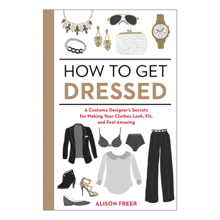 秘密 Get 书籍 服饰时尚 Dressed Freer 设计师 指南 英文版 英文原版 如何穿衣服 进口英语原版 服装 How Alison